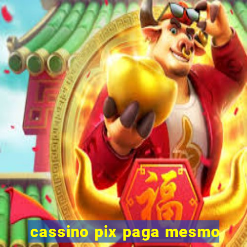 cassino pix paga mesmo